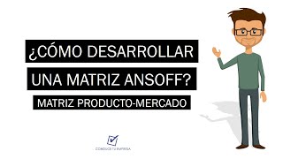 ¿Cómo desarrollar una Matriz de Ansoff  Estrategias de crecimiento empresarial [upl. by Ecnaiva568]