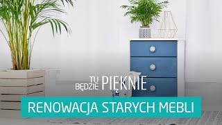 Renowacja starych mebli DIY Tu będzie pięknie [upl. by Annej]