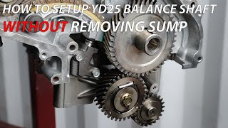 YD25 How to setup balance shaft D40 R51 [upl. by Hetty]