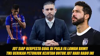 JDT SIAP BERPESTA GOAL DI FA CUP LAWAN BRM FC SERTA APA KEJUTAN TMJ amp JDT PADA HARI RABU INI [upl. by Safko]