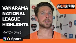 Vanarama National League Highlights Match Day Three [upl. by Hilly936]