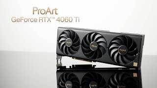 ASUS ProArt RTX 4060 Ti OC Graphics Card ETail video [upl. by Dijam390]