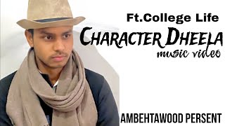 Character Dheela  Ft College  Music Video  Ambehtawood [upl. by Idnib]