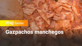 Aprende a elaborar unos deliciosos gazpachos manchegos  Ahora o nunca  RTVE Cocina [upl. by Ytineres]