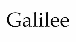 How to Pronounce Galilee [upl. by Cired]