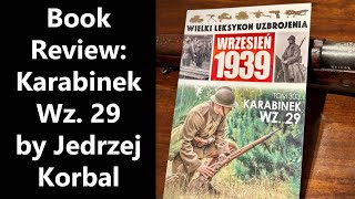 Polish Mauser Book Review “Karabinek Wz29” by Dr Jędrzej Korbal [upl. by Eirotal]