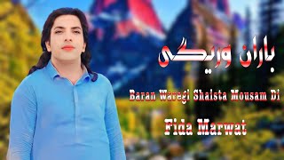 Fida Marwat New Song 2024  Baran Waregi Shaista Mousam Di  Pashto New Songs 2024 [upl. by Seaddon]