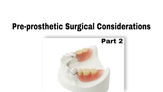 Preprosthetic surgical consideration طب الأسنان مرحلة رابعة prosthprosthetics [upl. by Housum545]