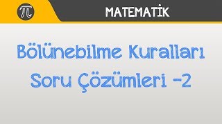 Bölünebilme Kuralları Soru Çözümleri 2 [upl. by Labaw]