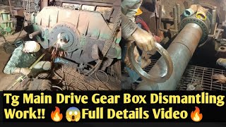 Tg Main Drive Gear Box Dismantling Work 🔥🔥Watch Full Video😱😱Pellet Plant [upl. by Riorsson792]