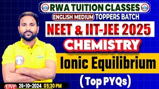 NEET amp IITJEE 2025  NEETJEE Chemistry Ionic Equilibrium  Most Important PYQs By Sumit Sir [upl. by Anot968]