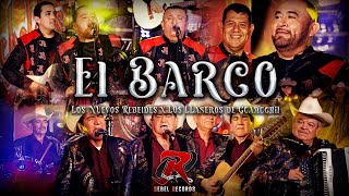 Los Nuevos Rebeldes Ft Los Llaneros De Guamuchil – El Barco En Vivo 2024 [upl. by Michaeline]