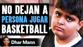 No Dejan A Persona Jugar Basketball  Dhar Mann Studios [upl. by Naivaf]