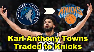 KarlAnthony Towns Traded to Knicks in Blockbuster NBA Deal  Timberwolves Shakeup [upl. by Podvin]