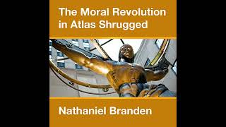 The Moral Revolution in Atlas Shrugged Audiobook by Nathaniel Branden [upl. by Addis]