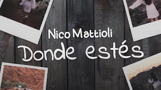 Nico Mattioli  Donde Estés Video Lyric [upl. by Odelet]