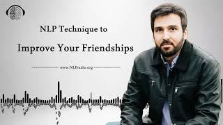 How to improve your friendships by using nlp techniques [upl. by Rednave]