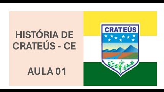 AULA 01 HISTÓRIA DE CRATEÚS  CONCURSO 2024 [upl. by Edgard]