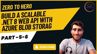 Zero to Hero Build a Scalable NET 8 Web API with Azure Blob Storage Part 56 [upl. by Asenab]