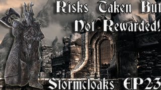 23 Risks Taken But Not Rewarded  Stormcloaks Campaign  TESTW [upl. by Tedmann]