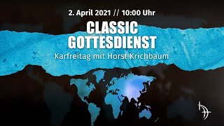 Horst Krichbaum  02042021  ClassicGottesdienst Karfreitag [upl. by Urba]