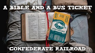 A BIBLE AND A BUS TICKET CONFEDERATE RAILROAD [upl. by Annoik296]