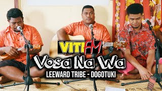 Leeward Tribe  Dogotuki VitiFM Vosa Na Wa [upl. by Paul]