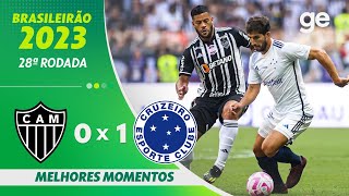 ATLÉTICOMG 0 X 1 CRUZEIRO  MELHORES MOMENTOS  28ª RODADA BRASILEIRÃO 2023  geglobo [upl. by Zuleika]