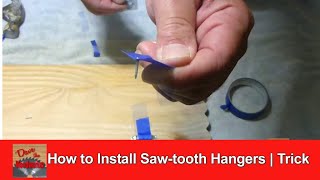 How to Install Sawtooth Hangers  Trick [upl. by Shay827]