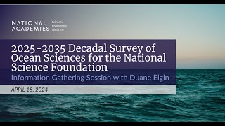 20252035 Decadal Survey of Ocean Sciences for the NSF Info Gathering Session with Duane Elgin [upl. by Ellehcem]