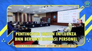 PENTINGNYA VAKSIN INFLUENZA BNN BERIKAN EDUKASI PERSONEL [upl. by Laurel]