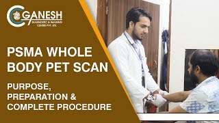 PSMA Whole Body PET Scan  Purpose Preparation amp Complete Procedure at Ganesh Diagnostic [upl. by Nivlad]