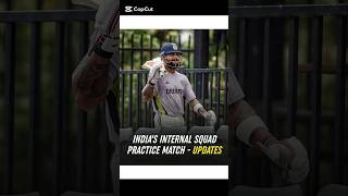 Indias Internal Squad Practice Match Updates BorderGavaskarTrophy [upl. by Adnik827]