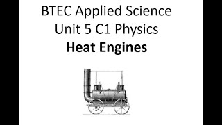 BTEC Applied Science Unit 5 Physics Heat Engines [upl. by Comfort]