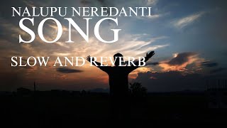 KANCHANA NALUPU SONG 🎧 SLOW AND REVERB [upl. by Aicrop]