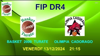 DR4 BASKET 2000 TURATE  OLIMPIA CADORAGO VENERDII 13122024 ORE 2115 [upl. by Annagroeg663]