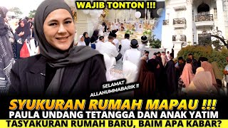 SYUKURAN RUMAH BARU MAPAU  PAULA UNDANG TETANGGA DAN ANAK YATIM BAIM APA KABAR [upl. by Eelyrag996]