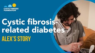 CF Foundation  Alexs Cystic FibrosisRelated Diabetes Story [upl. by Lion]