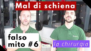 Mal di schiena falso mito 6 LA CHIRURGIA [upl. by Keg]