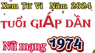 Luận Giải tử vi tuổi Giáp Dần nữ mạng 1974 Vận Trình năm 2024 Giáp Thìn [upl. by Notloc]