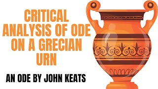 Critical Analysis of Ode on a Grecian Urn  An Ode by John Keats [upl. by Thorfinn]