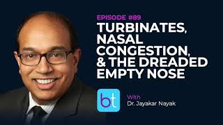 Turbinates Nasal Congestion amp the Dreaded Empty Nose w Dr Jayakar Nayak  ENT Podcast Ep 89 [upl. by Kei548]