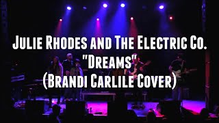 quotDreamsquot  Julie Rhodes and The Electric Co Brandi Carlile Cover [upl. by Rhoads]