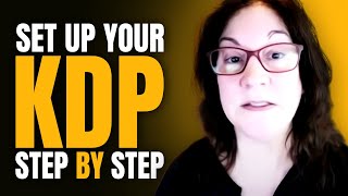 How to Set Up Your KDP Account Step by Step [upl. by Yul]