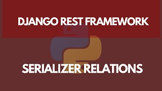 Serializer Relationships Using Nested Serializers  Learn Django REST Framework 11 [upl. by Meggy810]