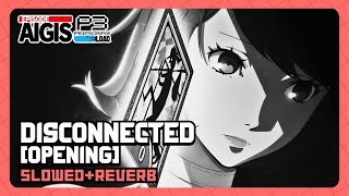 Persona 3 Reload OST  Disconnected SlowedampReverb [upl. by Areemas]