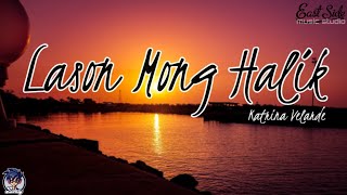 Lason Mong Halik  Katrina Velarde  lyrics 19LAKAY63 [upl. by Ttegdirb]