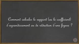 Calculer le coefficient ou le rapport dagrandissement ou de réduction dune figure [upl. by Nicholson]