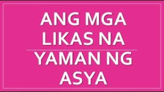 Ang mga Likas na Yaman ng Asya [upl. by Nahtad]