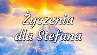 Życzenia na imieniny dla Stefana 🥂🌞💝 [upl. by Joash]